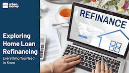 Unlocking The Benefits of Home Loan Refinancing