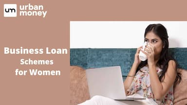 9 Business Loan Schemes for Women Entrepreneurs