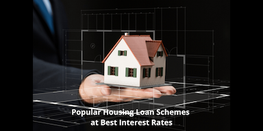 Popular Housing Loan Schemes at Best Interest Rates
