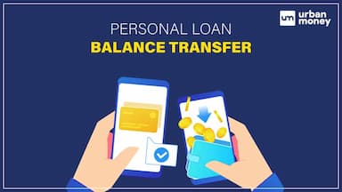 Personal Loan Balance Transfer: Features, Eligibility Criteria, and Documentation Process