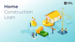 Home Construction Loans and Its Interest Rates