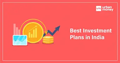 Best Investment Plans to Invest in India 2024