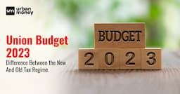 Budget 2023: Compare New vs Old Tax Regime for Best Option