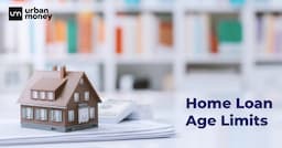 Home Loan Age Limits in India