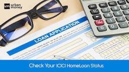 How to Track Your ICICI Home Loan Application Status