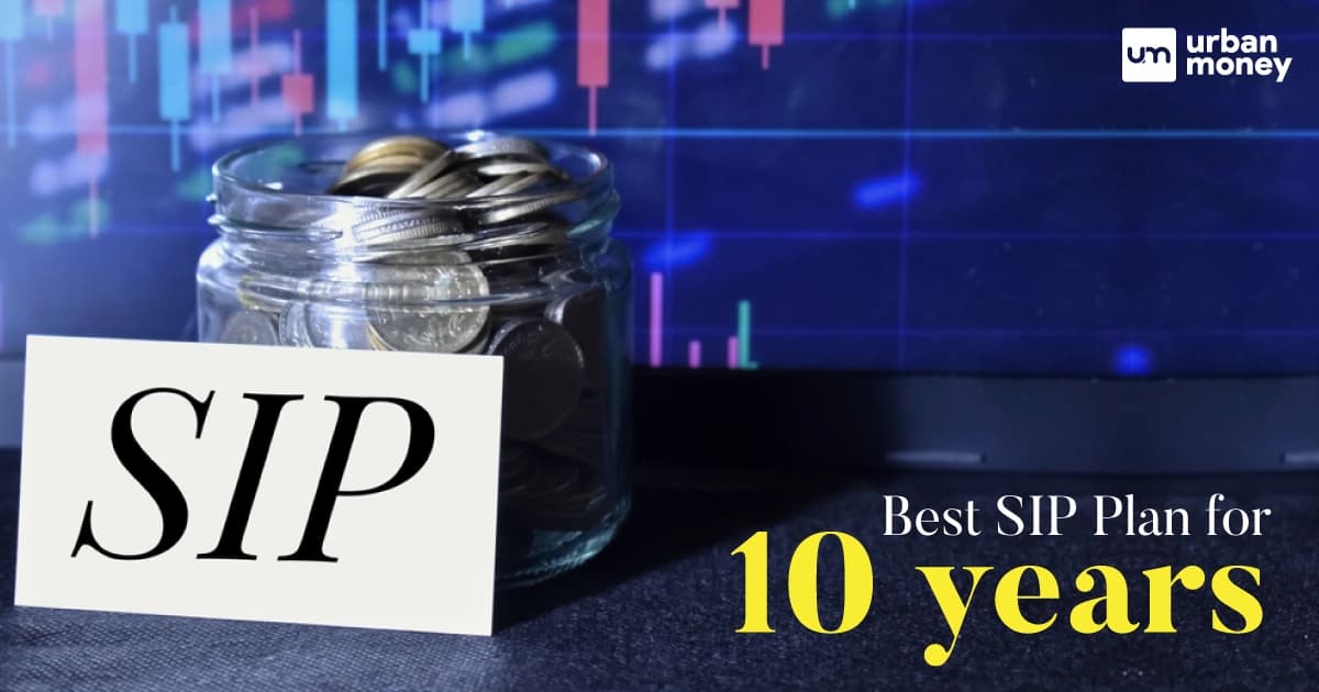 Best SIP to Invest for 10 Years